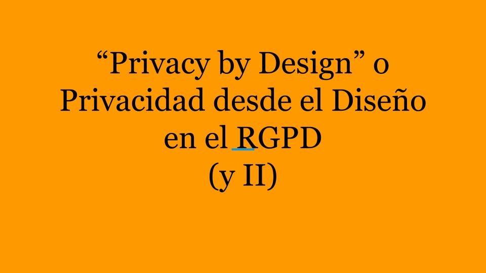 Privacy by desgin, privacidad desde el diseño